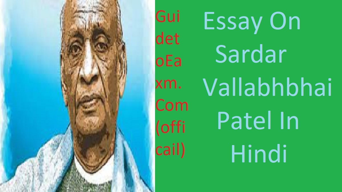 100, 150, 200, & 500 Words Essay On Sardar Vallabhbhai Patel In English ...