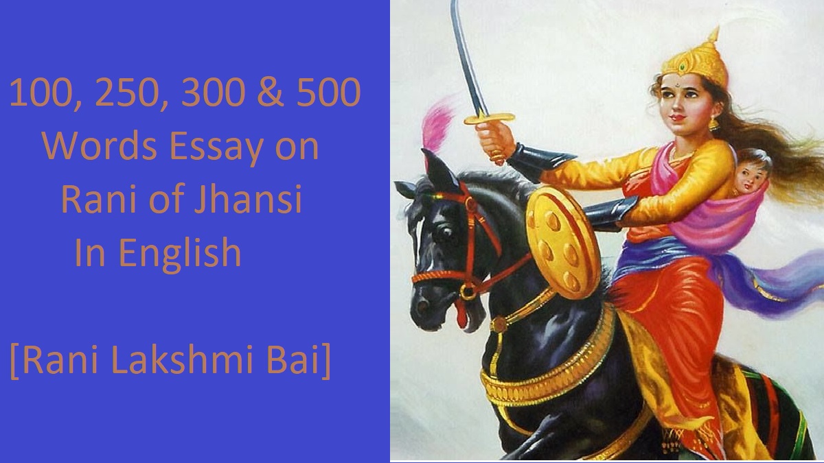 100, 250, 300 & 500 Words Essay On Rani Of Jhansi In English [Rani ...